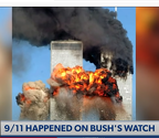 911 Happened on Bush's Watch 2