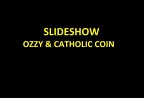 SLIDESHOW - OZZY & CATHOLIC COIN