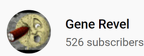 GENE REVEL - 526 subscribers